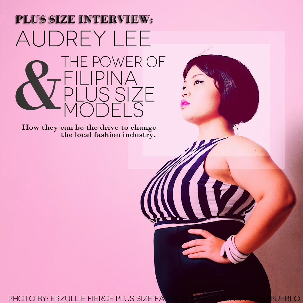 PLUS SIZE MODEL: AUDREY LEE AND THE POWER OF FILIPINA PLUS SIZE